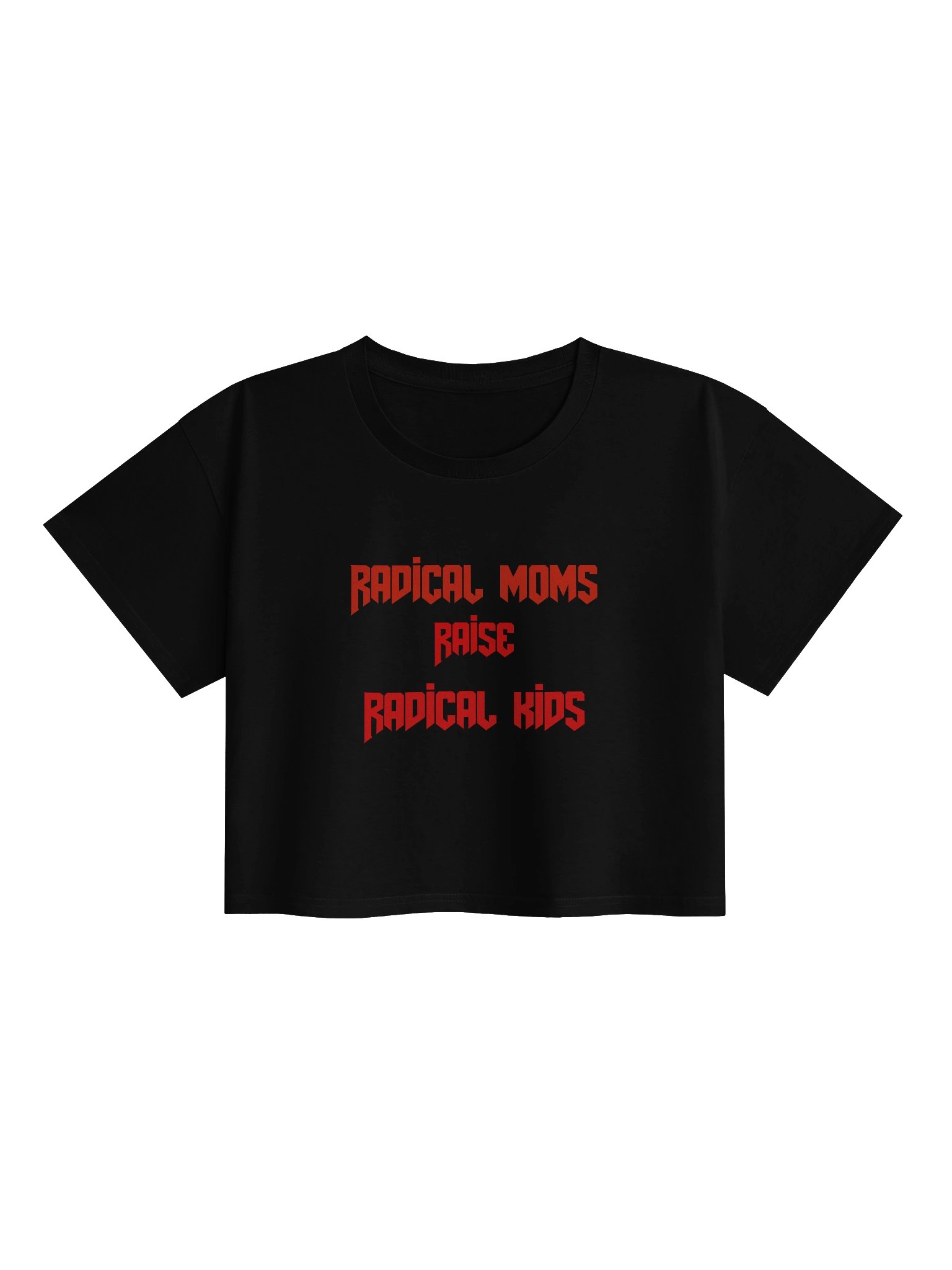 Radical Moms Raise Radical Kids Cropped T-Shirt product image (1)