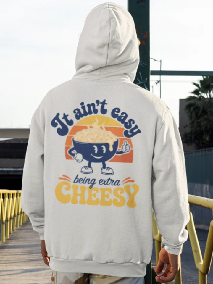 Mac and Cheese Hoodie-It Ain't Easy Being Extra Cheesy product image (2)
