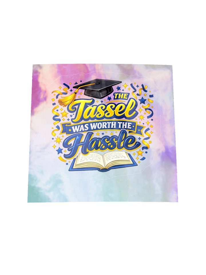 The Tassel Was Worth the Hassle - Holographic Sticker product image (1)