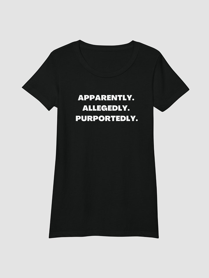 Apparently. Allegedly. Purportedly. - Angela (White Letters) - Women's Fitted T-Shirt product image (2)