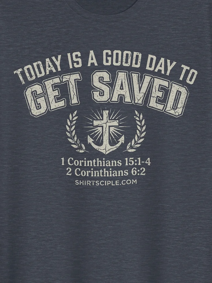 Today Is A Good Day To Get Saved T-Shirt product image (10)