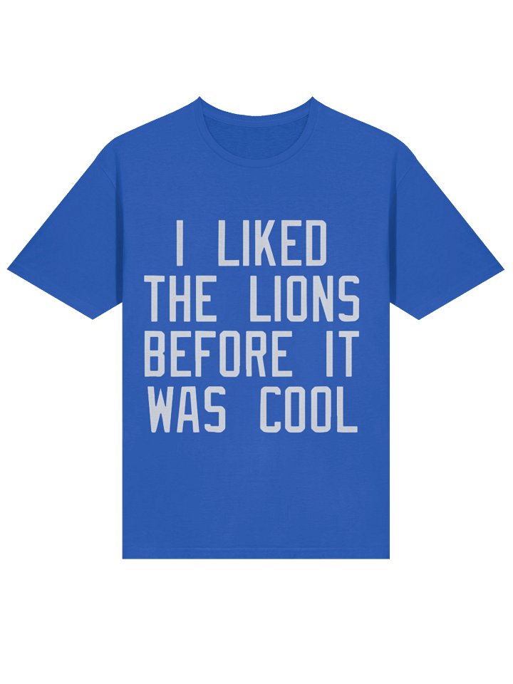 I Liked the Lions Before It Was Cool Shirt product image (2)