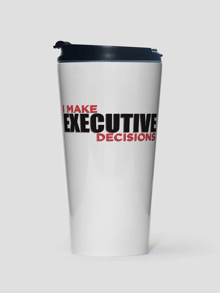 I MAKE EXECUTIVE DECISIONS V3 product image (1)