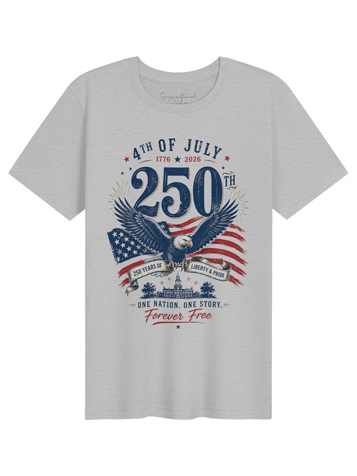 Forever Free — America 250th 4th of July Shirt | Patriotic Bald Eagle Tee (1776–2026) product image (1)