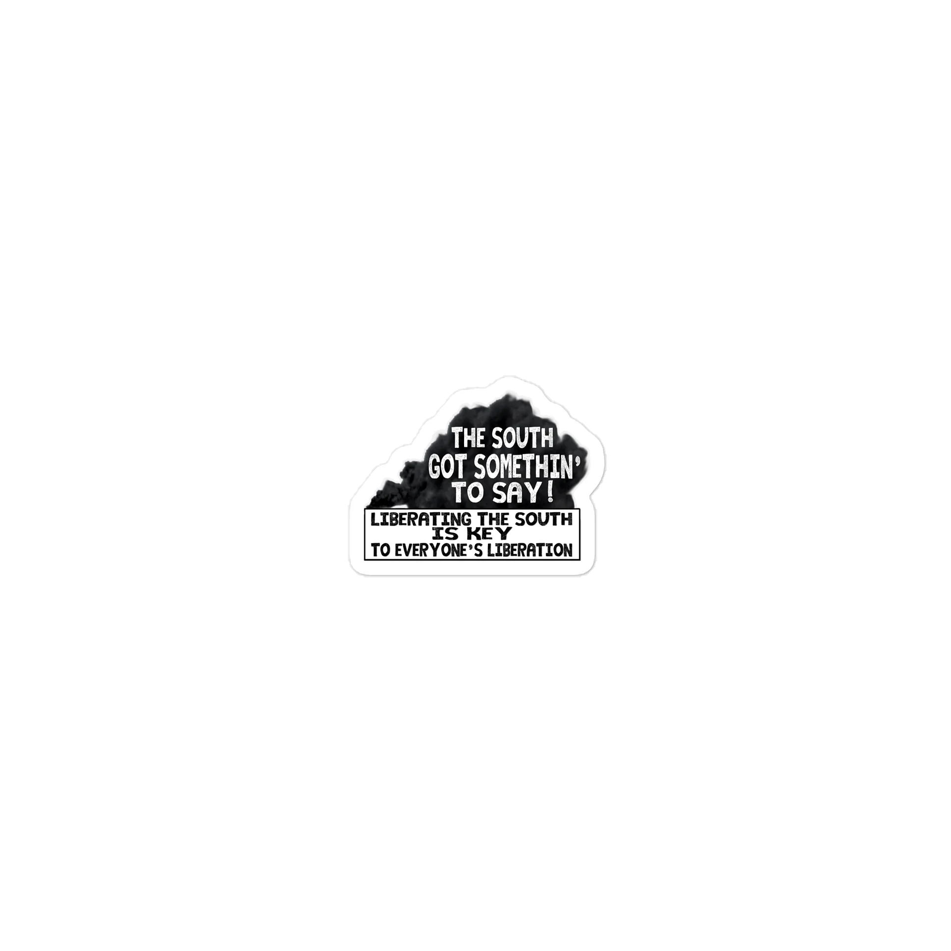 THE SOUTH GOT SOMETHIN' TO SAY — STICKER product image (1)