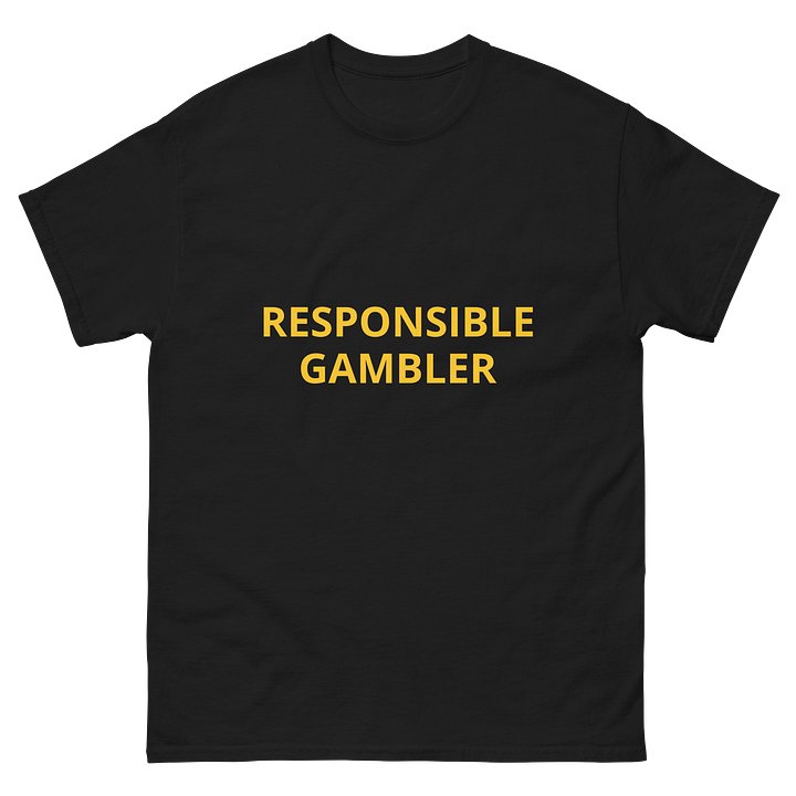 Responsible Gambler T-Shirt product image (2)