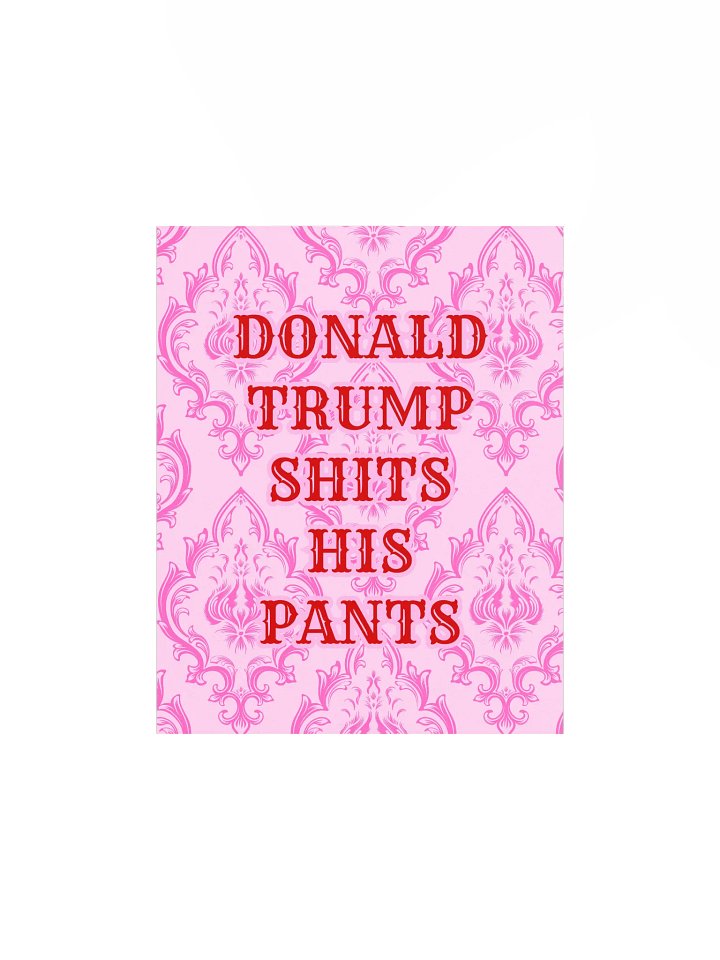 Donald Trump Sh*ts His Pants Maximalist Poster product image (1)