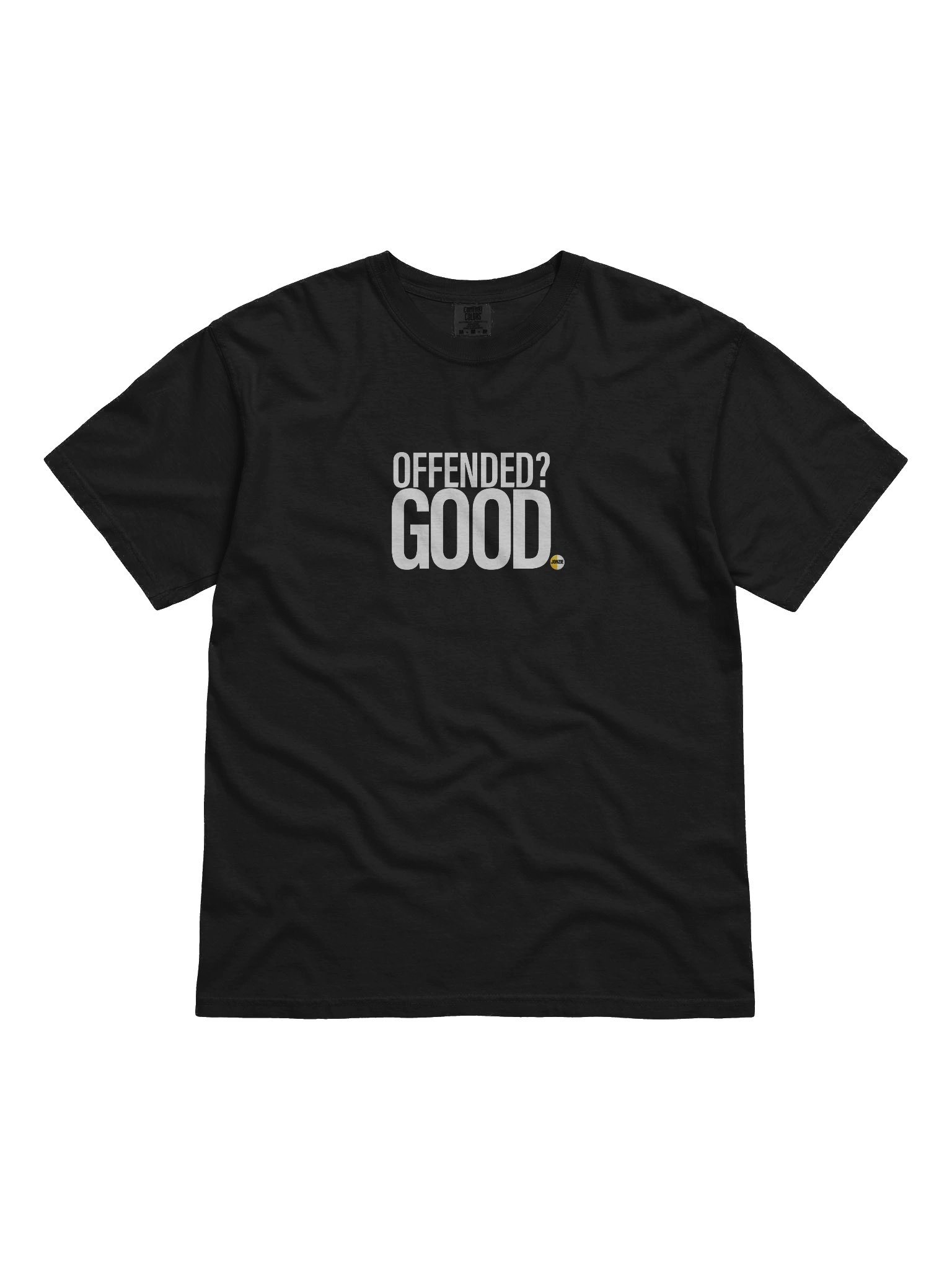 OFFENDED? GOOD. T-Shirt product image (27)