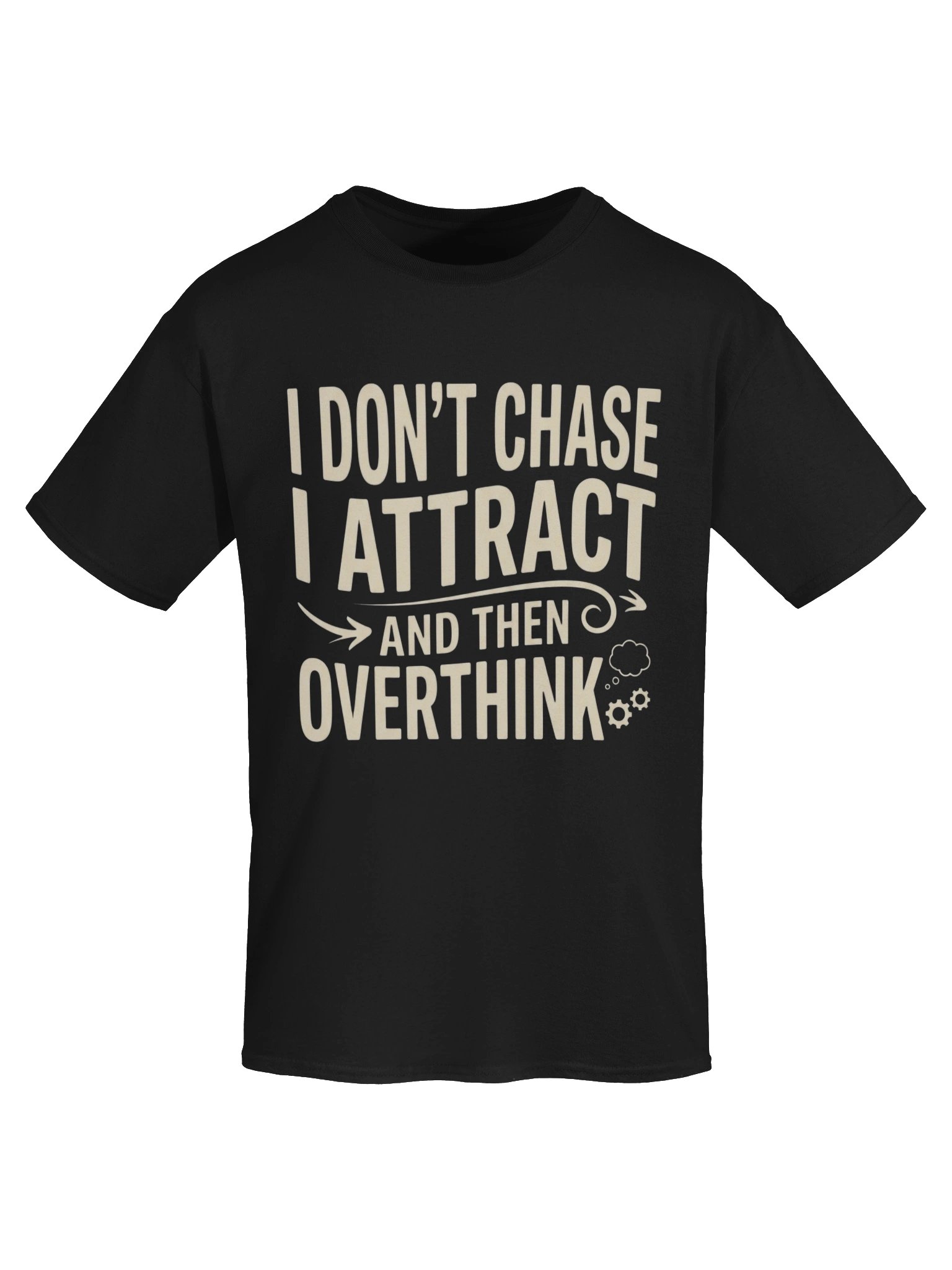 ✨ I DON’T CHASE, I ATTRACT… THEN I OVERTHINK 🧠 product image (6)