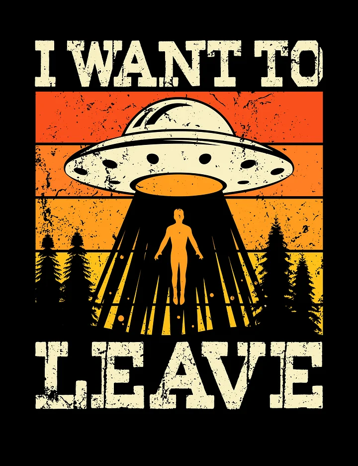I Want to Leave Tee product image (1)