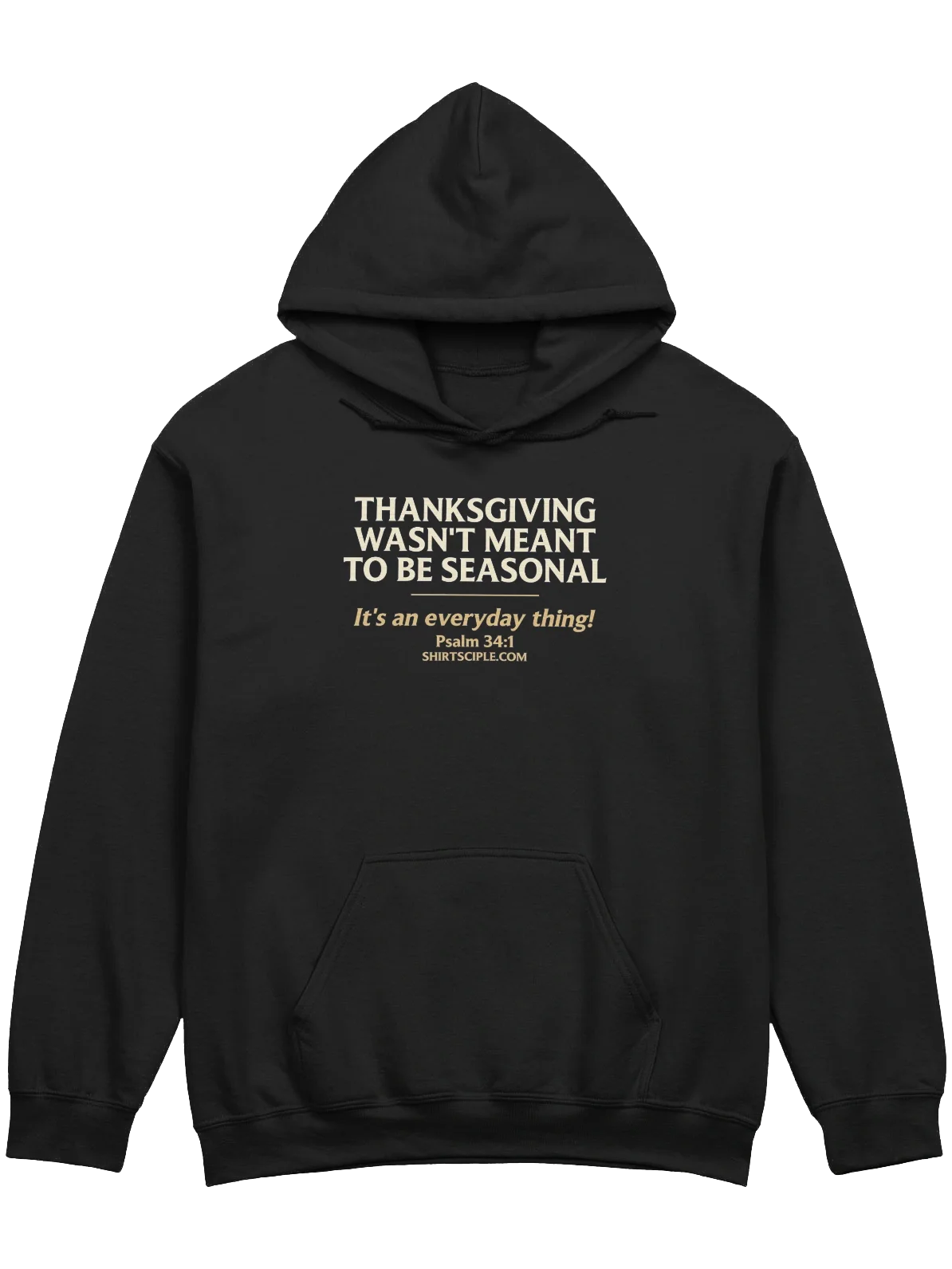 Thanksgiving Wasn't Meant To Be Seasonal Hoodie product image (1)
