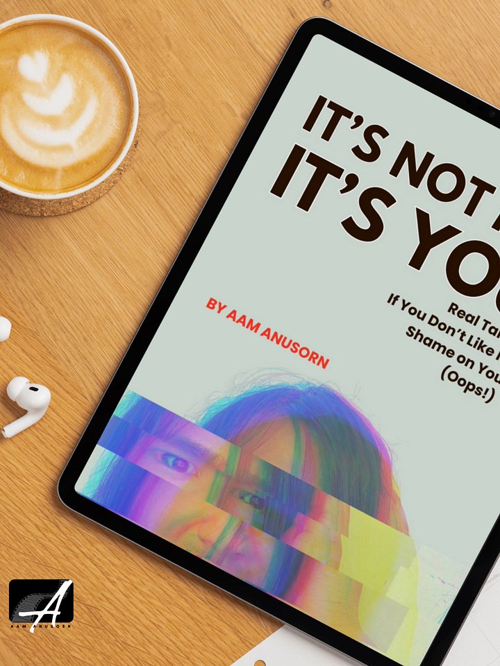 It's Not Me, It's You... Real Talk—If You Don’t Like It, Shame on You (Oops!) | E-Book product image (2)