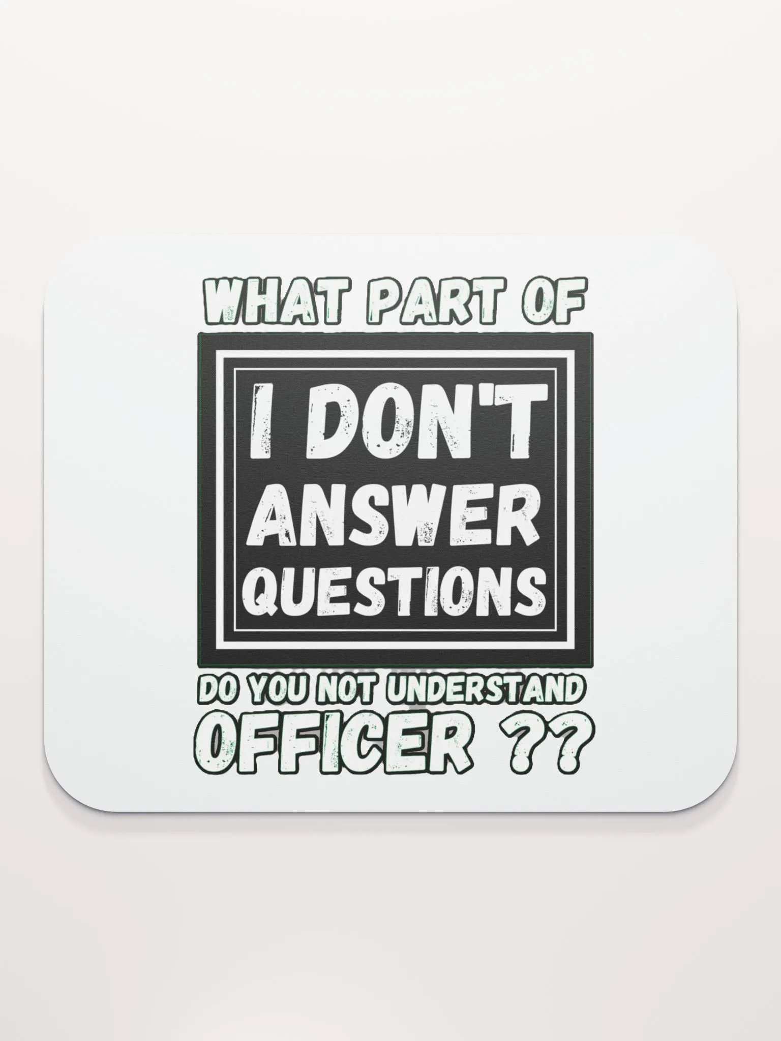 I DON'T ANSWER QUESTIONS product image (2)