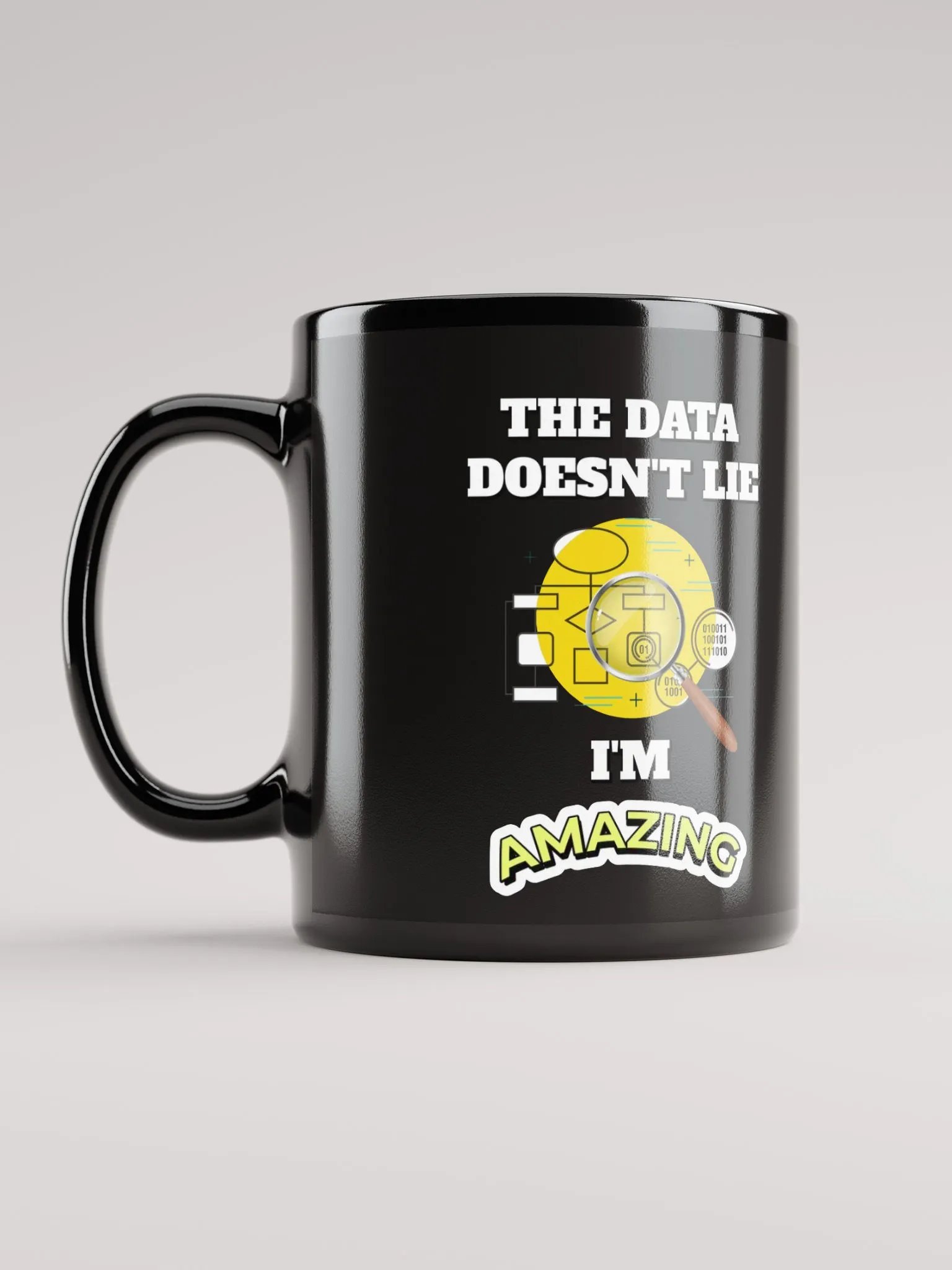 The Data Doesn't Lie - I'm Amazing Funny Black Mug product image (1)