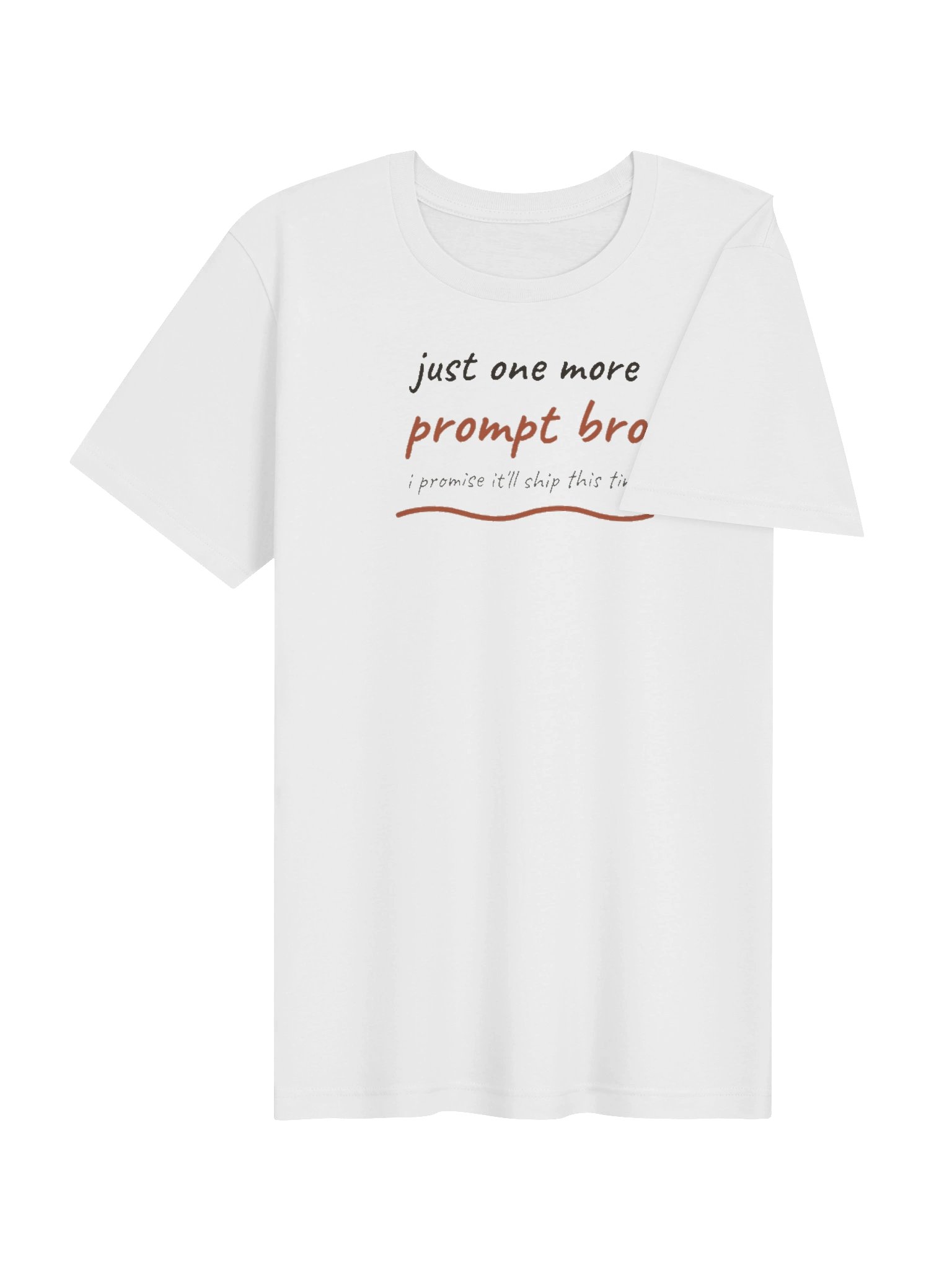 Just One More Prompt Bro Tee product image (4)