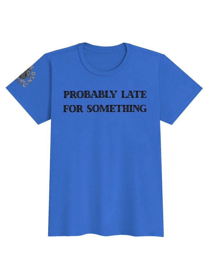 Probably Late For Something Women's T-Shirt product image (1)