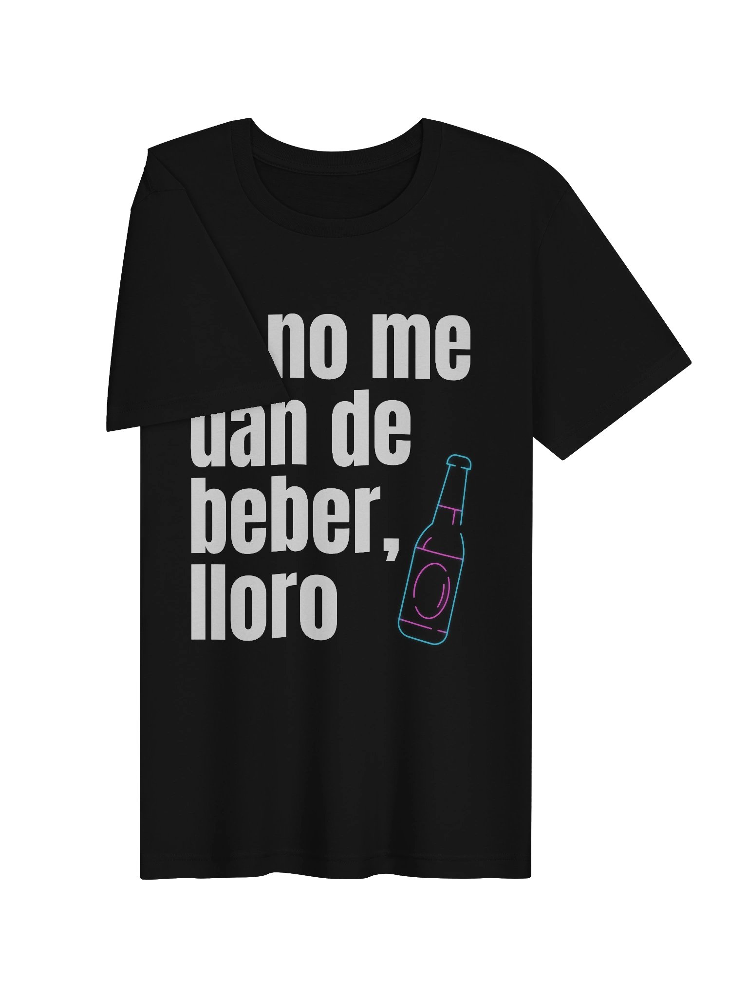 Si No Me Dan de Beber Lloro Camiseta Unisex product image (3)