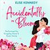 Accidentally in Bloom (Audiobook)