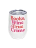 Books, Wine &amp; True Crime Tumbler