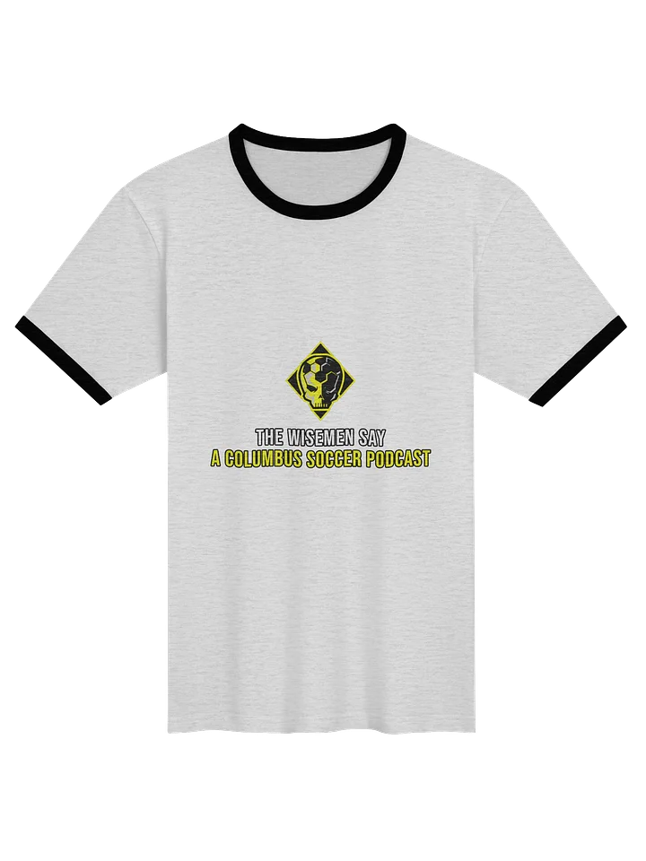 The Wisemen Say - Unisex Ringer T-Shirt product image (1)
