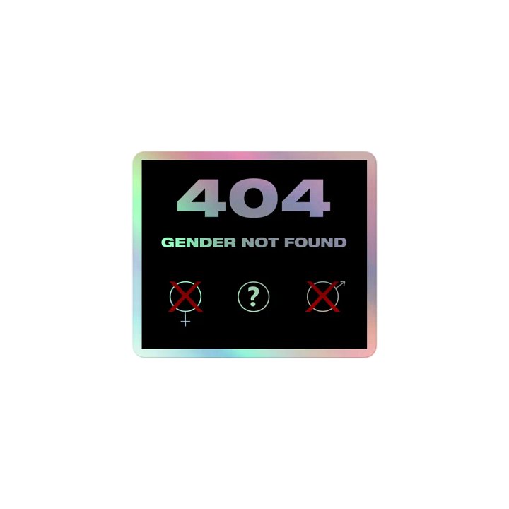 404 Gender Not Found Holo Sticker product image (1)