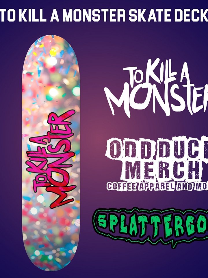 To Kill a Monster Skate Deck product image (1)