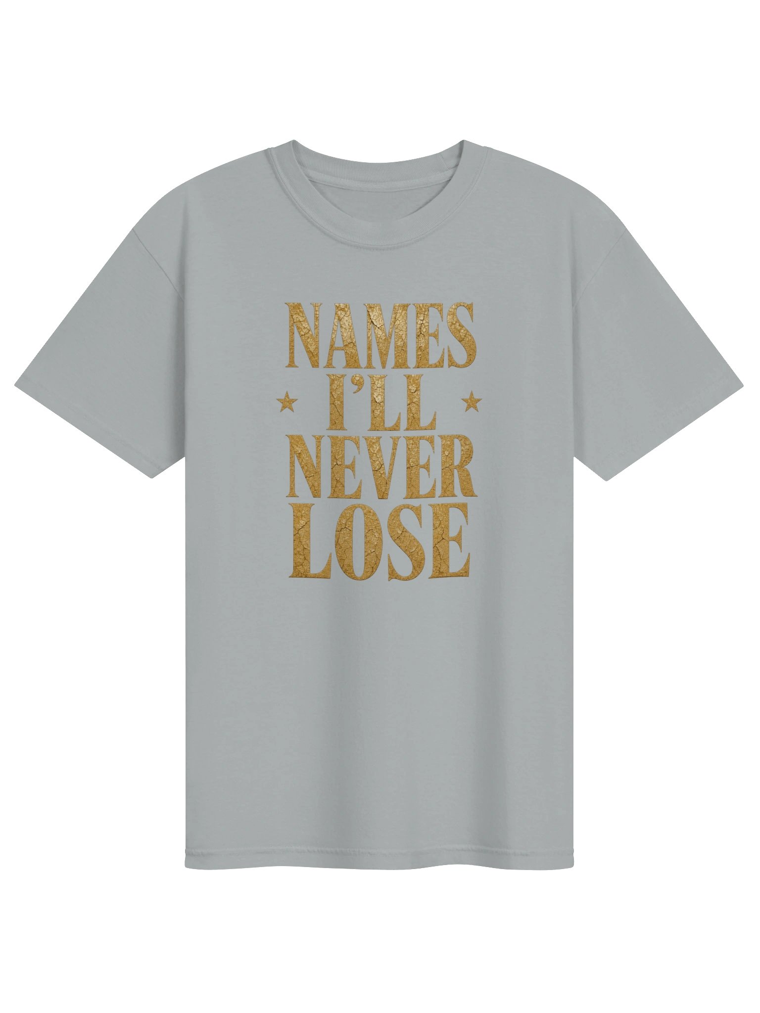 Names I'll Never Lose Golden Edition Tee product image (1)