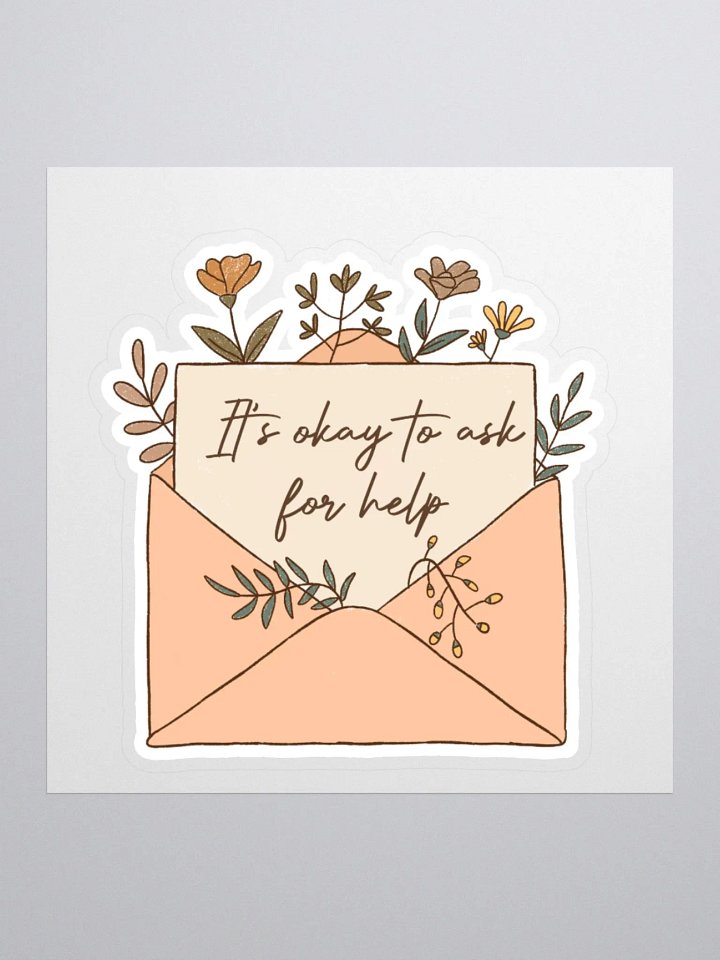 "It's Okay To Ask For Help" Sticker product image (1)