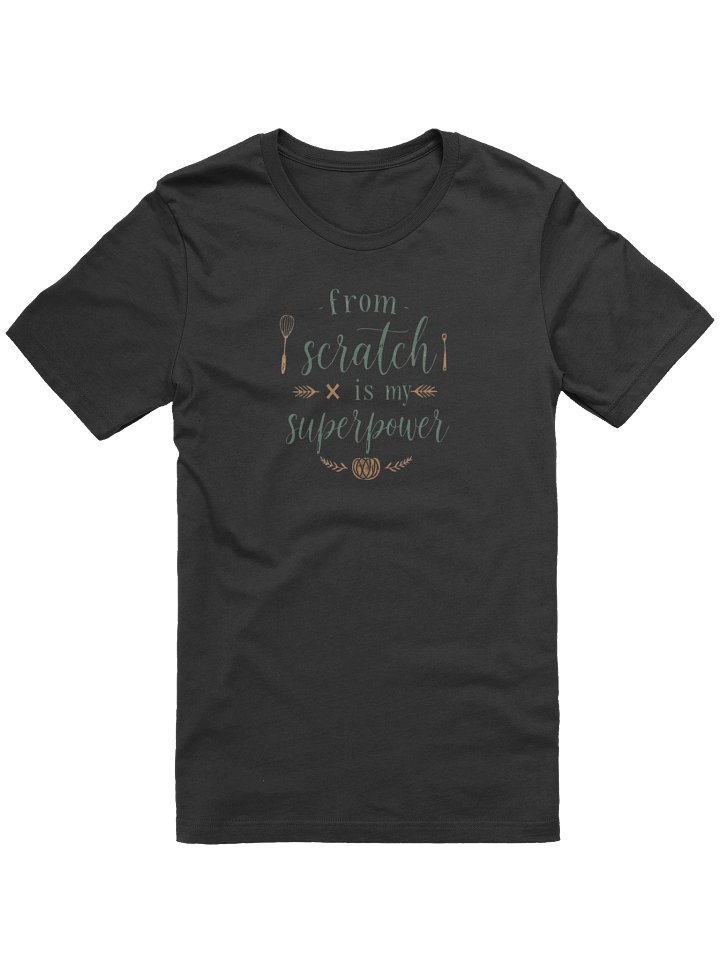 From Scratch Is My Superpower Tee product image (2)