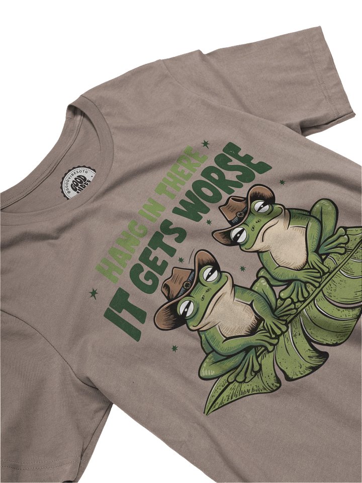 Hang in There It Gets Worse product image (37)