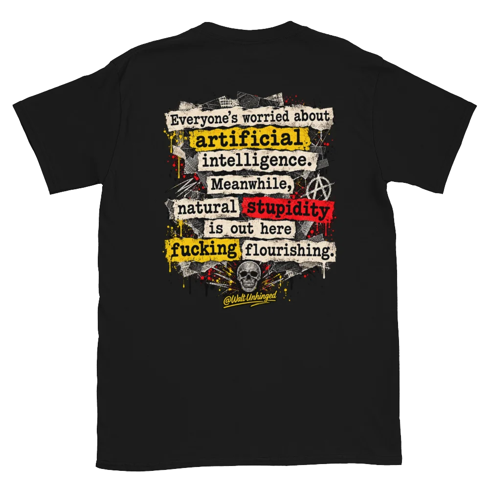 Walt Unhinged Natural Stupidity Qoute Tee product image (6)