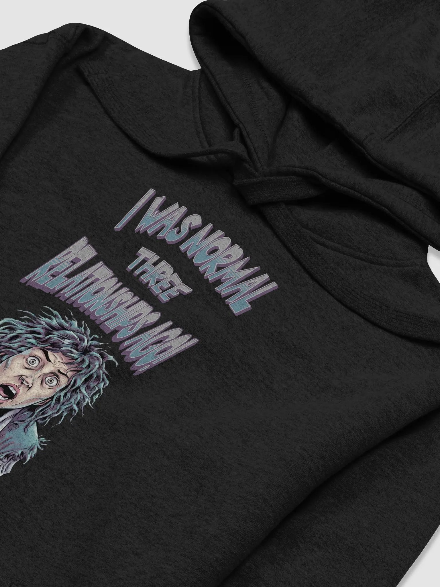 I Was Normal Three Relationships Ago! Funny Hoodie product image (13)