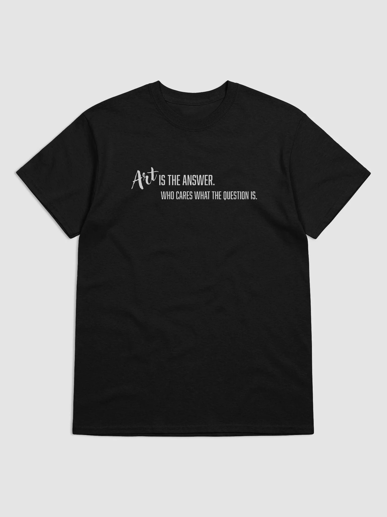 Art is the Answer. Who cares what the question is. product image (5)