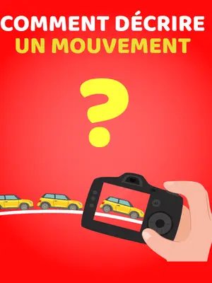 Comment décrire un mouvement #Physique