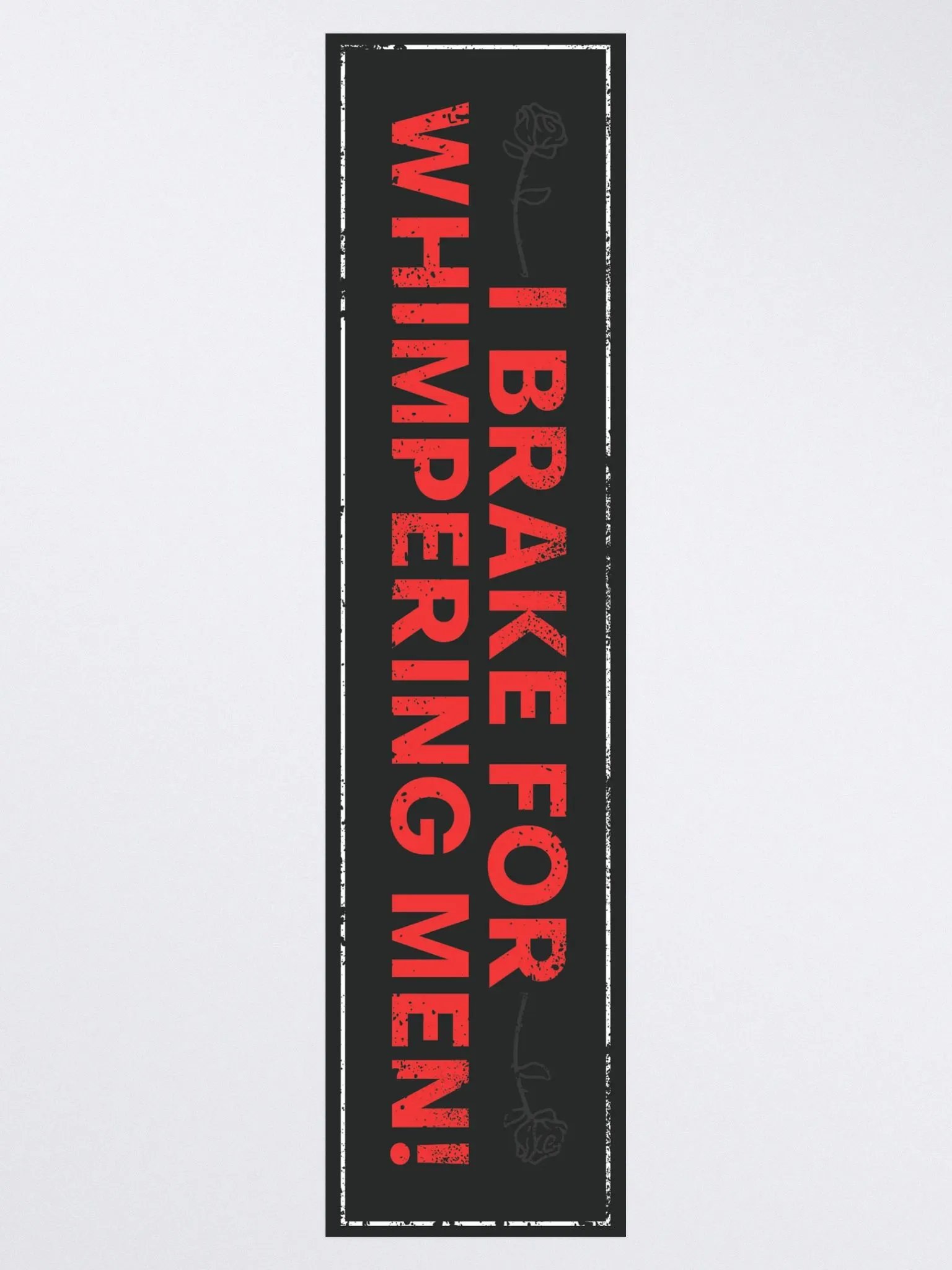 i brake for whimpering men bumper sticker product image (3)