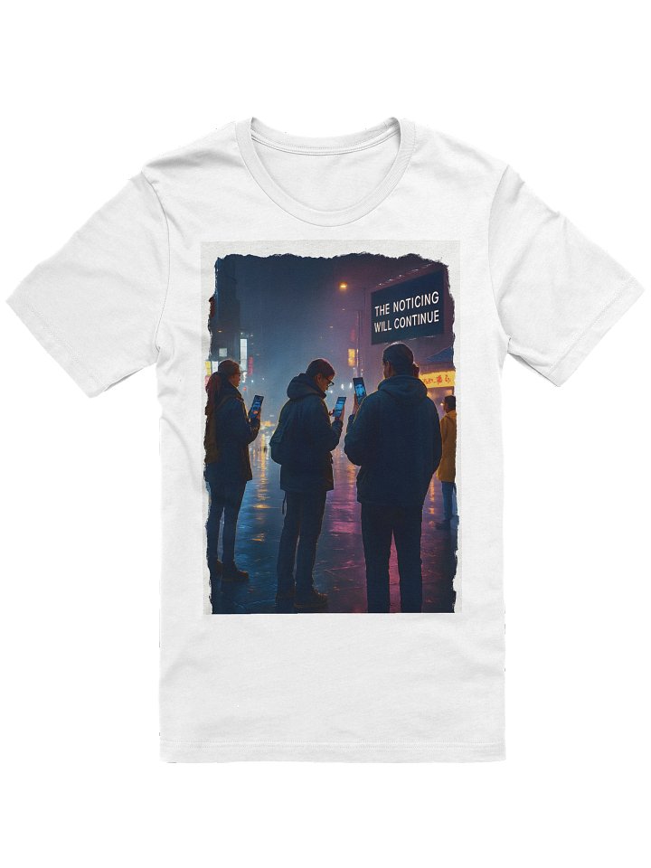 The Noticing Will Continue T-Shirt product image (1)