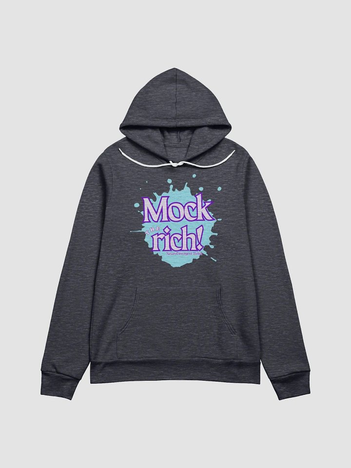 NeuroDivergent Rebel - Always Mock the Rich Super Soft Hoodie product image (2)