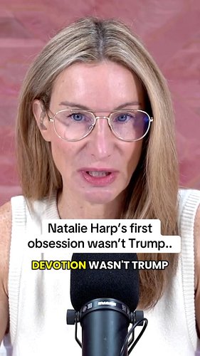 Natalie Harp’s first obsession wasn’t Donald Trump…