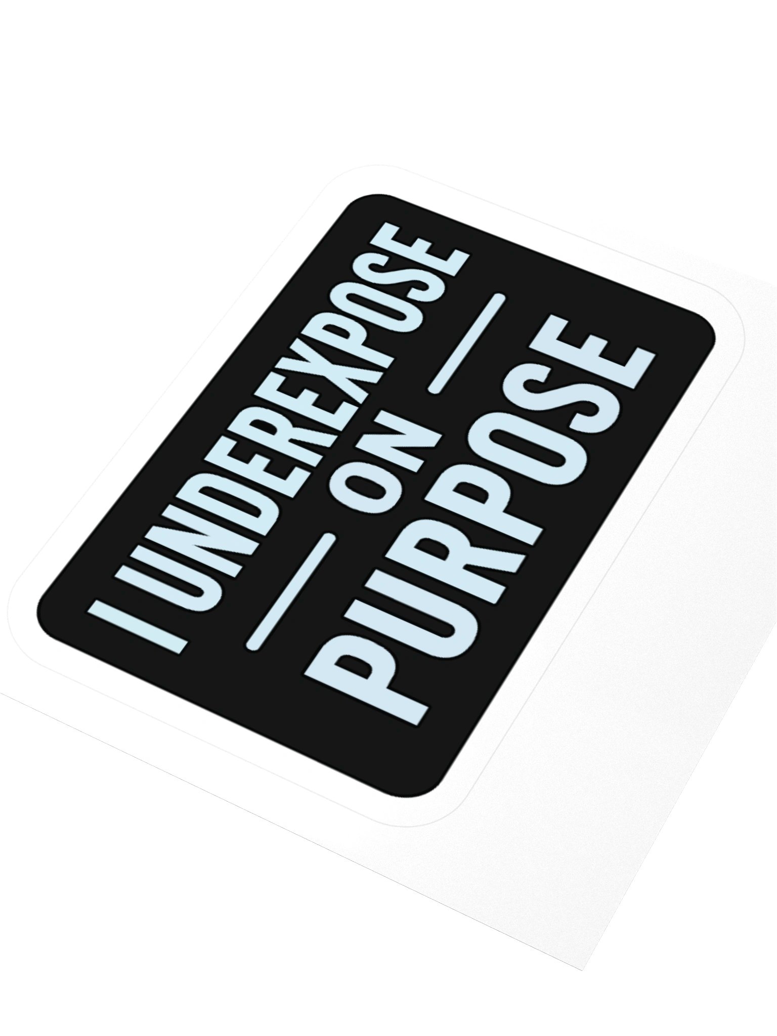 I Underexpose On Purpose product image (9)