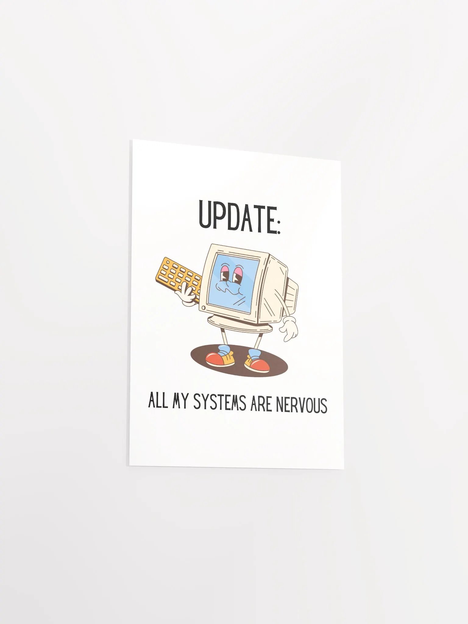 Update: All My Systems Are Nervous Poster product image (23)