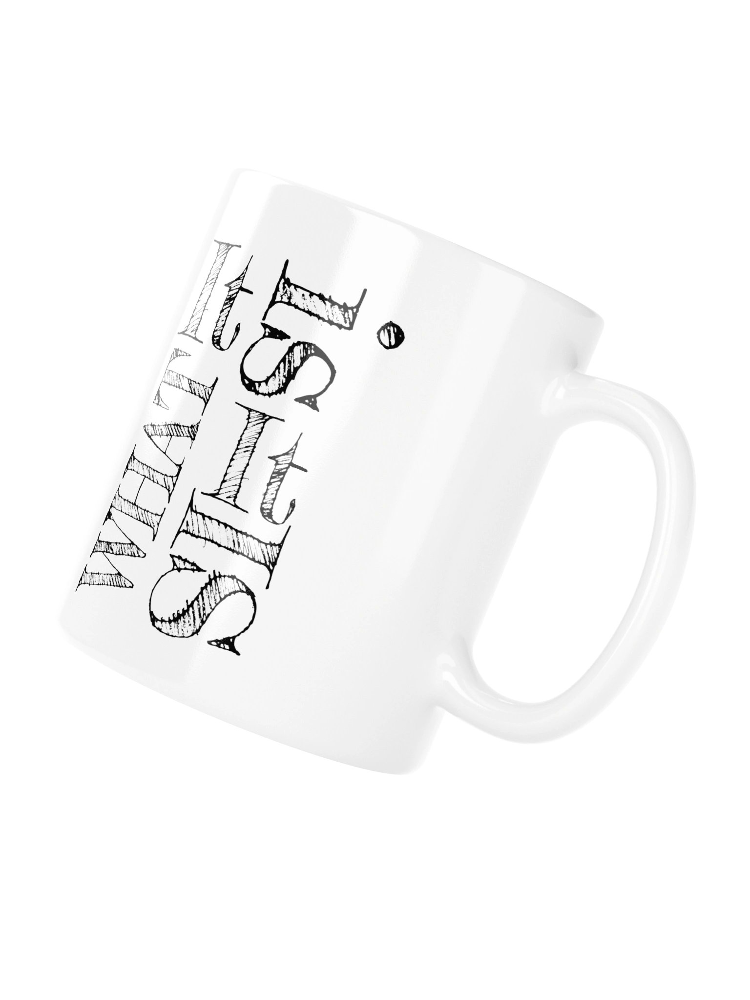 "It Is What It Is" - Gloss Mug by YoStephen product image (11)
