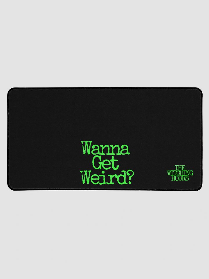 Wanna Get Weird Deskpad product image (1)