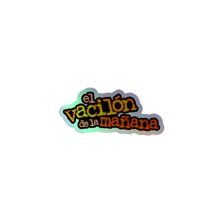 El Vacilón de la Mañana Holographic Sticker product image (1)