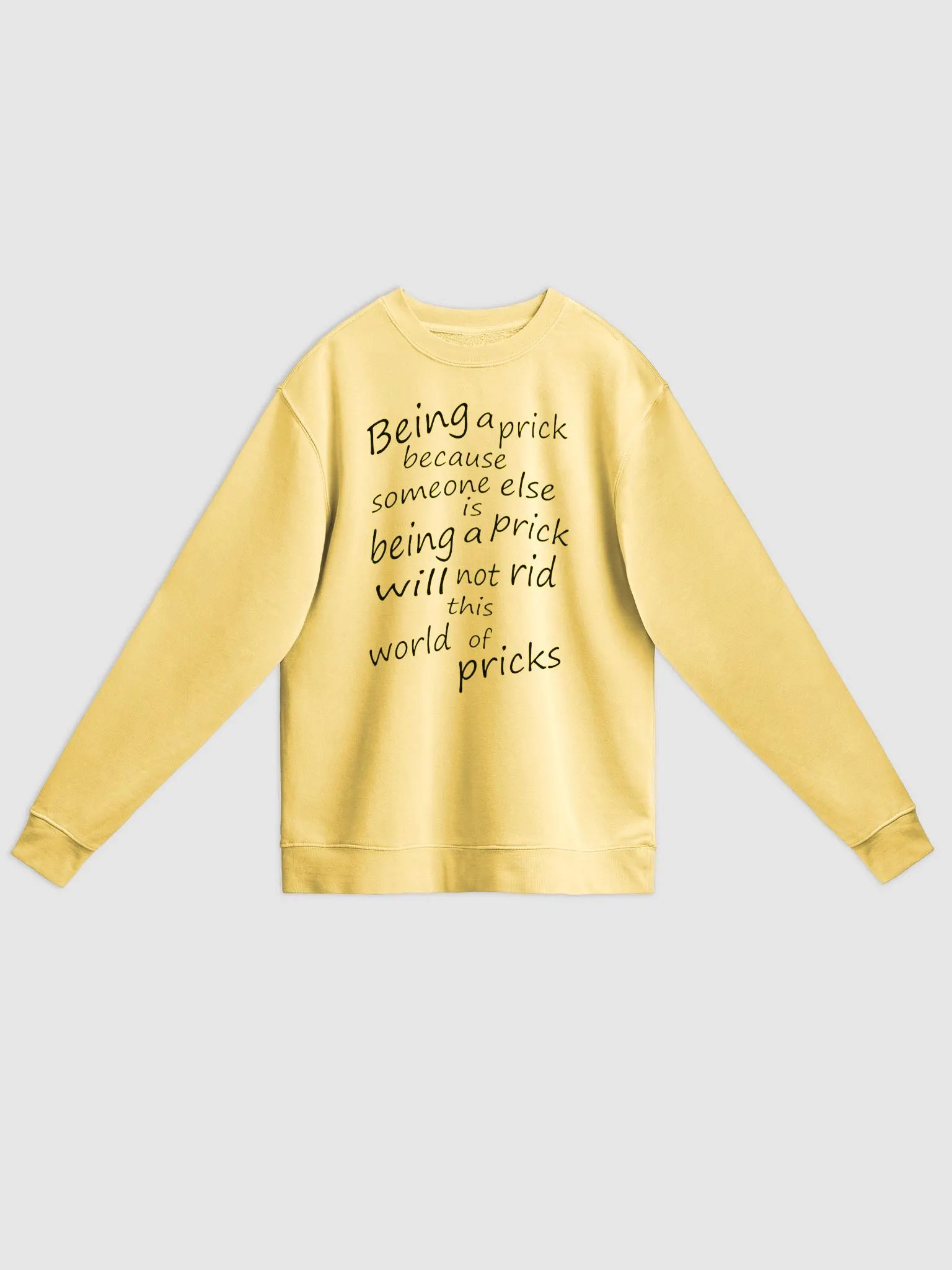 Stop Being A Prick - Black & Yellow Lettering - Independent Trading Co. Unisex Midweight Pigment Dyed Sweatshirt product image (1)