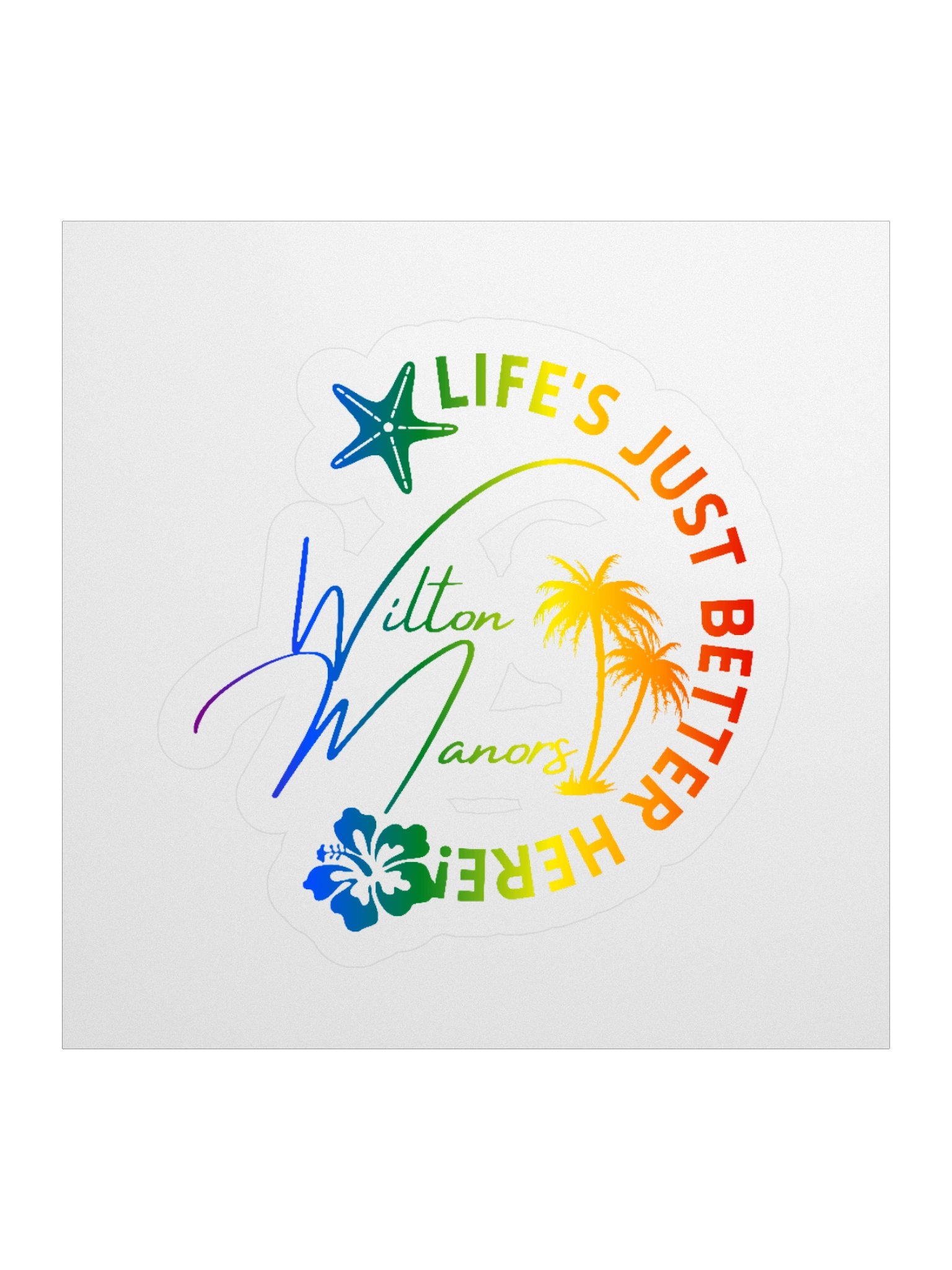 Wilton Manors Florida Rainbow Tropical Design with Life’s Just Better Here Quote sticker product image (1)
