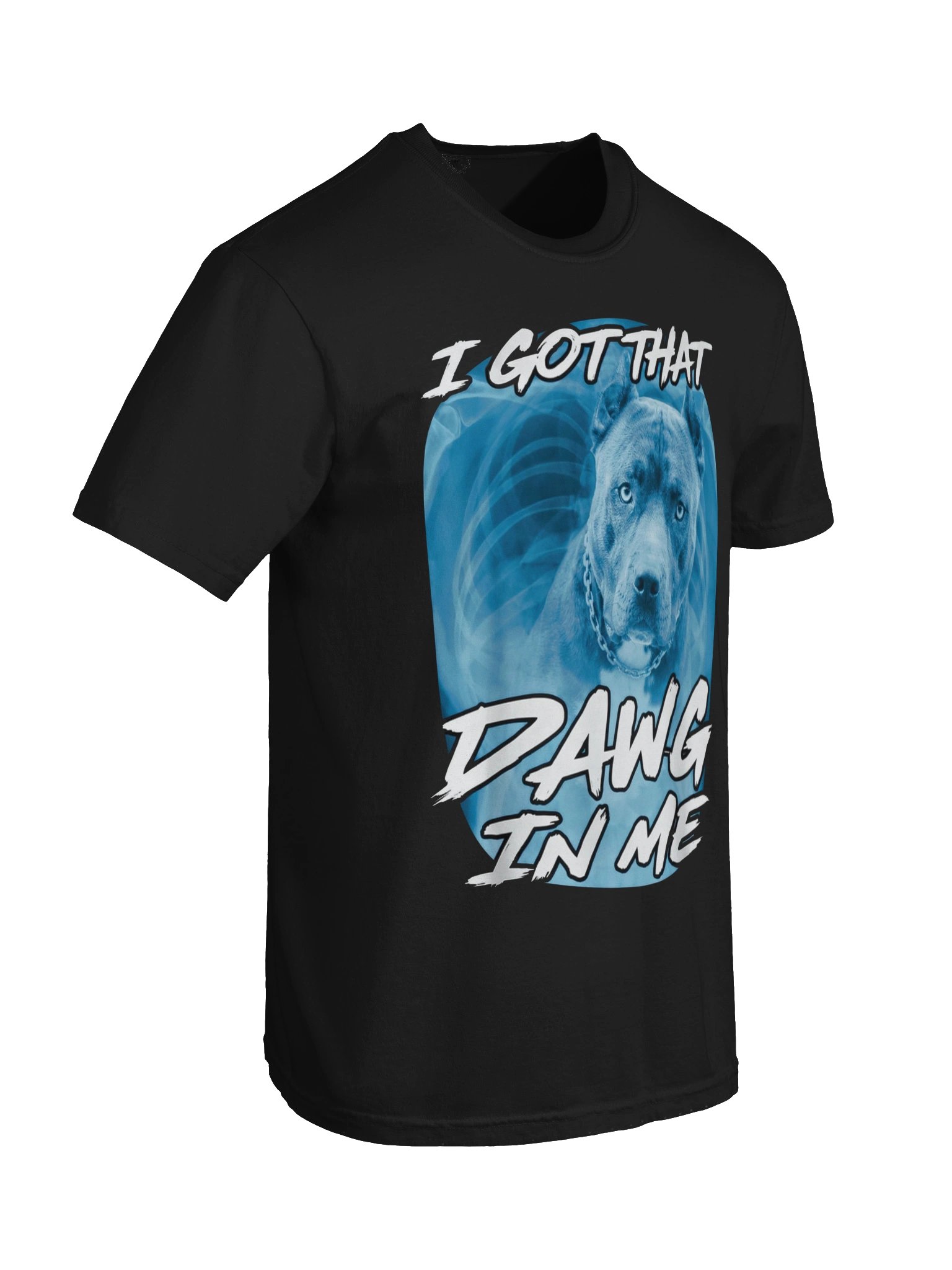 I Got That Dawg in Me Xray Pitbull Ironic Meme Viral Quote Tshirt product image (47)