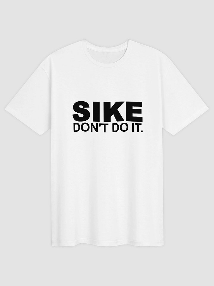 Sike Don’t Do It Shirt product image (1)