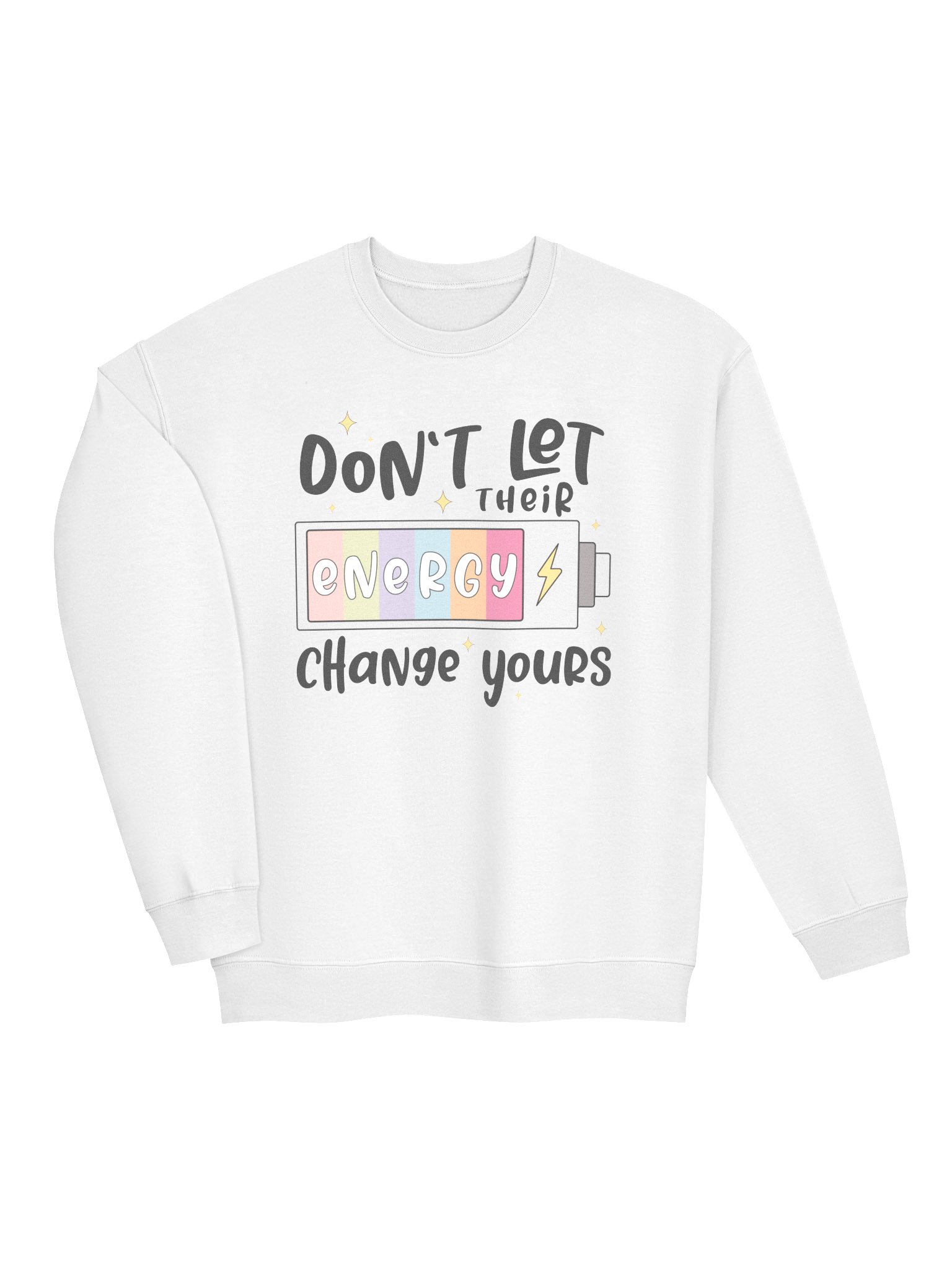 Don't Let Their Energy Change Yours Mental Health Sweatshirt product image (34)