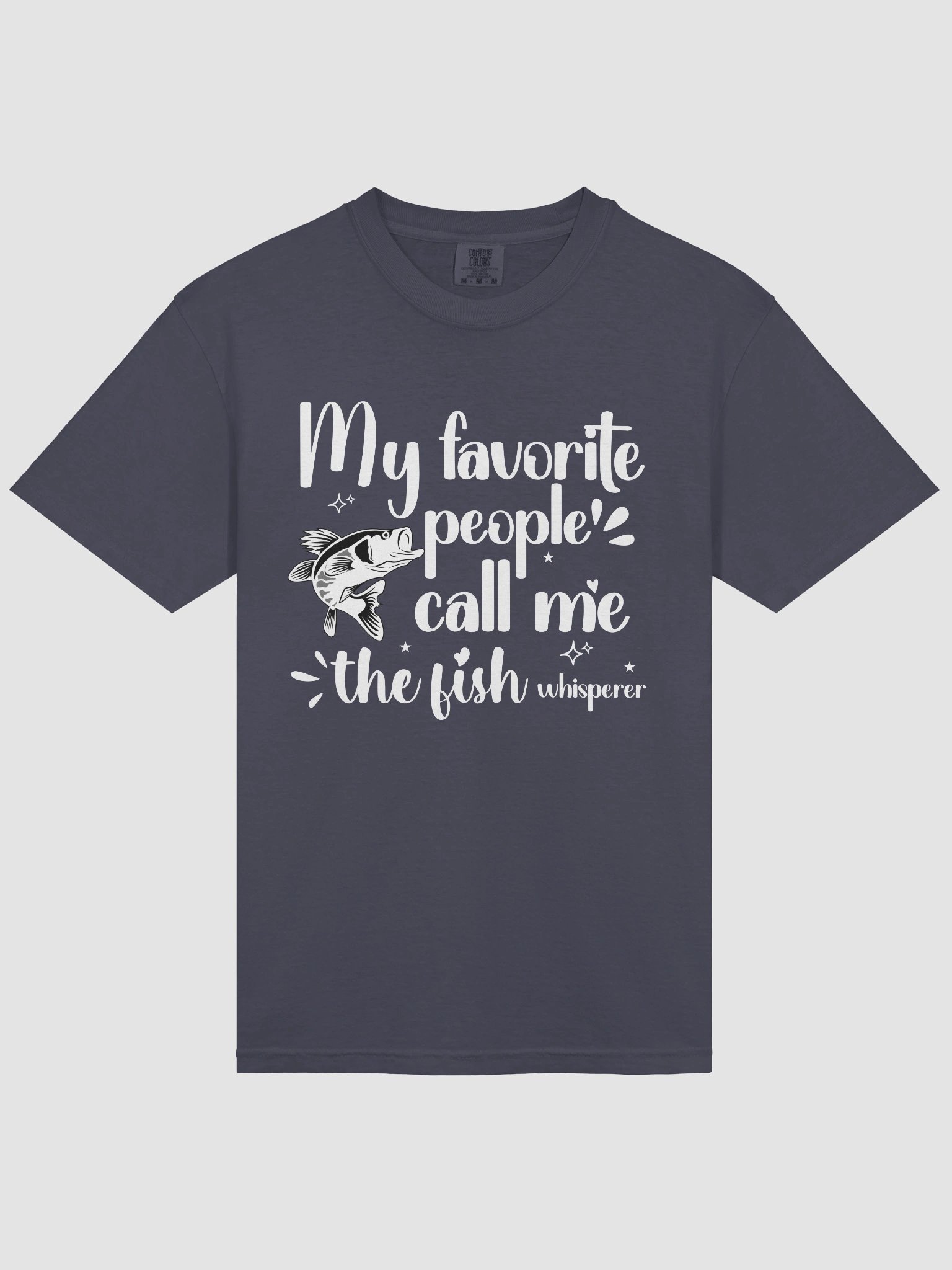 My Favorite People Call Me The Fish Whisperer, Comfort Colors T-shirt product image (7)