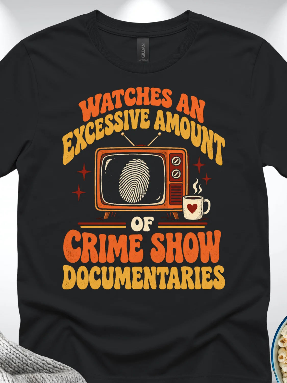 Watches an Excessive Amount of Crime Show Documentaries T-Shirt product image (1)